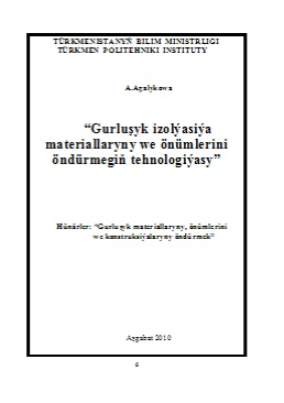 Gurluşyk izolýasiýa materiallaryny we önümlerini öndürmegiň tehnologiýasy